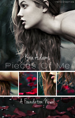 Pieces Of Me Foundation 1 By Kira Adams