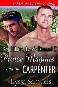 Prince Magnus and the Carpenter (Royal Mates, Love's Diamond #2)