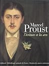Marcel Proust: L'écriture et les arts Marcel Proust: L'écriture et les arts