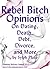 Rebel Bitch Opinions on Dating, Death, Debt, Divorce, And more