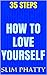 How to Love Yourself in 35 Steps