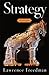 Strategy: A History