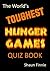The World's Toughest Hunger Games Quiz Book