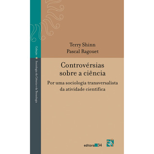 Controvérsias sobre a ciência. Por uma sociologia transversalista da atividade científica.