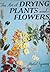 The Art of Drying Plants and Flowers