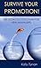 Survive Your Promotion! The 90 Day Success Plan for New Managers by Katy Tynan