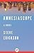 Amnesiascope: A Novel