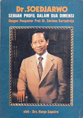 Dr. Soedjarwo: Sebuah Profil dalam Dua Dimensi