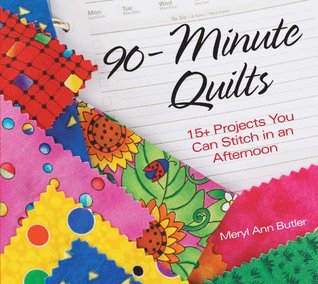 90-Minute Quilts: 25+ Projects You Can Make in an Afternoon (Kindle Edition)