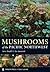 Mushrooms of the Pacific Northwest: Timber Press Field Guide (Timber Press Field Guides)