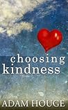 Choosing Kindness