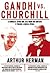 Gandhi vs. Churchill by Arthur Herman