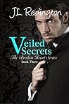 Veiled Secrets (Broken Heart, #3)