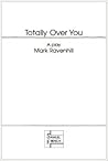 Totally Over You (French's Acting Editions)
