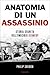 Anatomia di un assassinio. Storia segreta dell'omicidio Kennedy