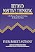 Beyond Positive Thinking: A No-Nonsense Formula for Getting the Results You Want