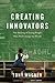 Creating Innovators by Tony  Wagner