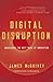Digital Disruption by James McQuivey