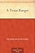A Texas Ranger by William MacLeod Raine