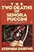 The Two Deaths of Senora Puccini by Stephen Dobyns