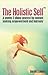 The Holistic Self: A Proven Program For Healing And Realigning Work-Life Balance