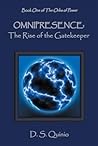 Omnipresence: The Rise of the Gatekeeper - Book One of the Orbs of Power Omnipresence: The Rise of the Gatekeeper - Book One of the Orbs of Power