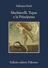 Machiavelli, Tupac e la Principessa