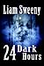 24 Dark Hours