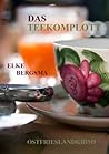 Das Teekomplott - Ostfrieslandkrimi by Elke Bergsma