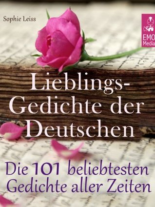 Lieblingsgedichte der Deutschen: Die 101 beliebtesten und schönsten Gedichte aller Zeiten (Kindle Edition)