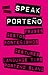 Speak Porteño: Gestures, Language Tips and Porteño Slang