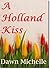 A Holland Kiss
