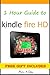 1 Hour Guide to Kindle Fire HD: Know How You Can Master Your Tablet in Less Time