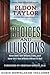 Choices and Illusions: How Did I Get Where I Am, and How Do I Get Where I Want to Be?