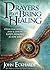 Prayers That Bring Healing: Overcome Sickness, Pain, and Disease. God's Healing is for You! (Prayers for Spiritual Battle)