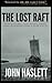 The Lost Raft by John Haslett