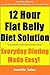 The 12 Hour Flat Belly Diet...