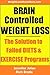 Brain Controlled Weight Los...