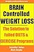 Brain Controlled Weight Loss – The Solution to Failed Diets &... by Jennifer Jolan