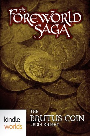 The Brutus Coin (The Foreworld Saga)