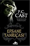 Efsane Tanrıçası (Tanrıça Serisi, #7) by P.C. Cast