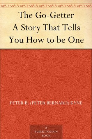 The Go-Getter A Story That Tells You How to be One