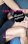 Twisted Perfection - Ersehnt by Abbi Glines