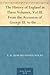 The History of England in Three Volumes, Vol.III. From the Accession of George III. to the Twenty-Third Year of the Reign of Queen Victoria