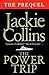 The Power Trip - THE PREQUEL by Jackie Collins