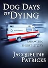 Dog Days of Dying - paramedic short story by Jacqueline Patricks