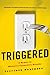 Triggered: A Memoir of Obsessive-Compulsive Disorder