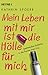 Mein Leben mit mir ist die Hölle für mich: Spektakuläre Einblicke in die Psyche einer Frau (German Edition)