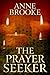 The Prayer Seeker by Anne Brooke