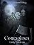 Contagious (The Contagium #1)